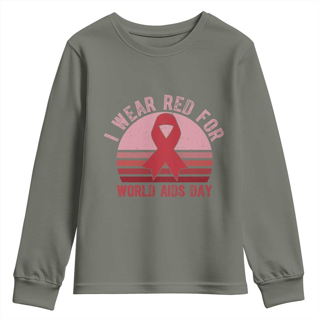 I Wear Red For World Aids Day Youth Sweatshirt HIV Awareness Gift TS12 Military Green Print Your Wear