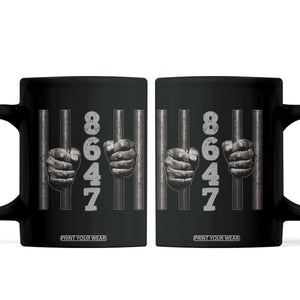 Funny 8647 Jail Coffee Mug Freedom Protest Satire Graphic Gift TS12 Black Print Your Wear