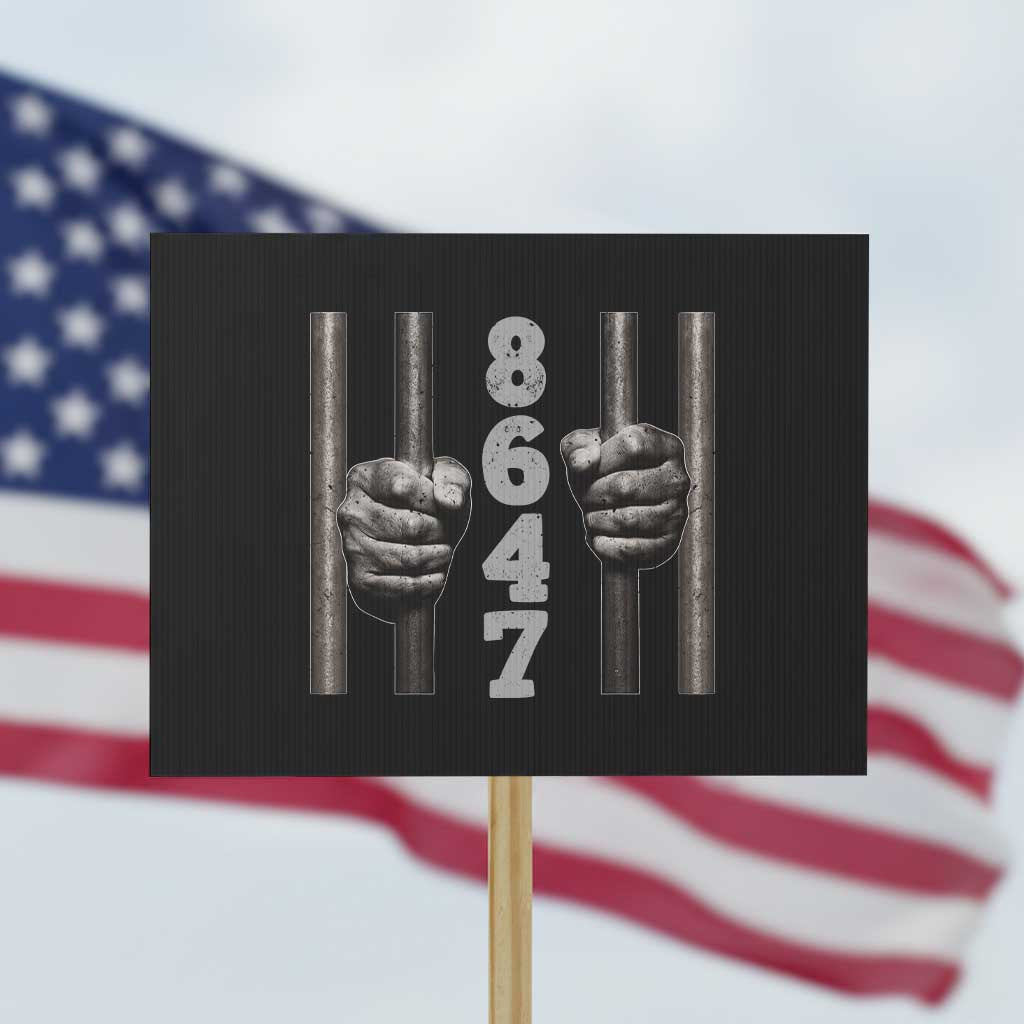 Funny 8647 Jail Protest Sign Freedom Protest Satire Graphic Gift TS12 Horizontal 18