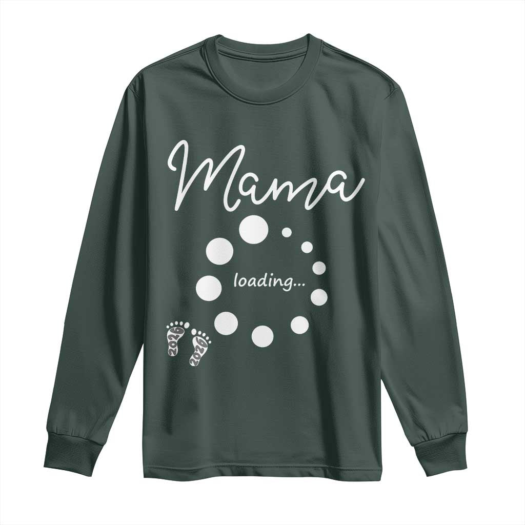 Mama Loading 2026 Long Sleeve Shirt Pregnancy Announcement Mothers Day TS12 Dark Forest Green Print Your Wear