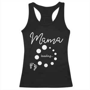 Mama Loading 2026 Racerback Tank Top Pregnancy Announcement Mothers Day TS12 Black Print Your Wear