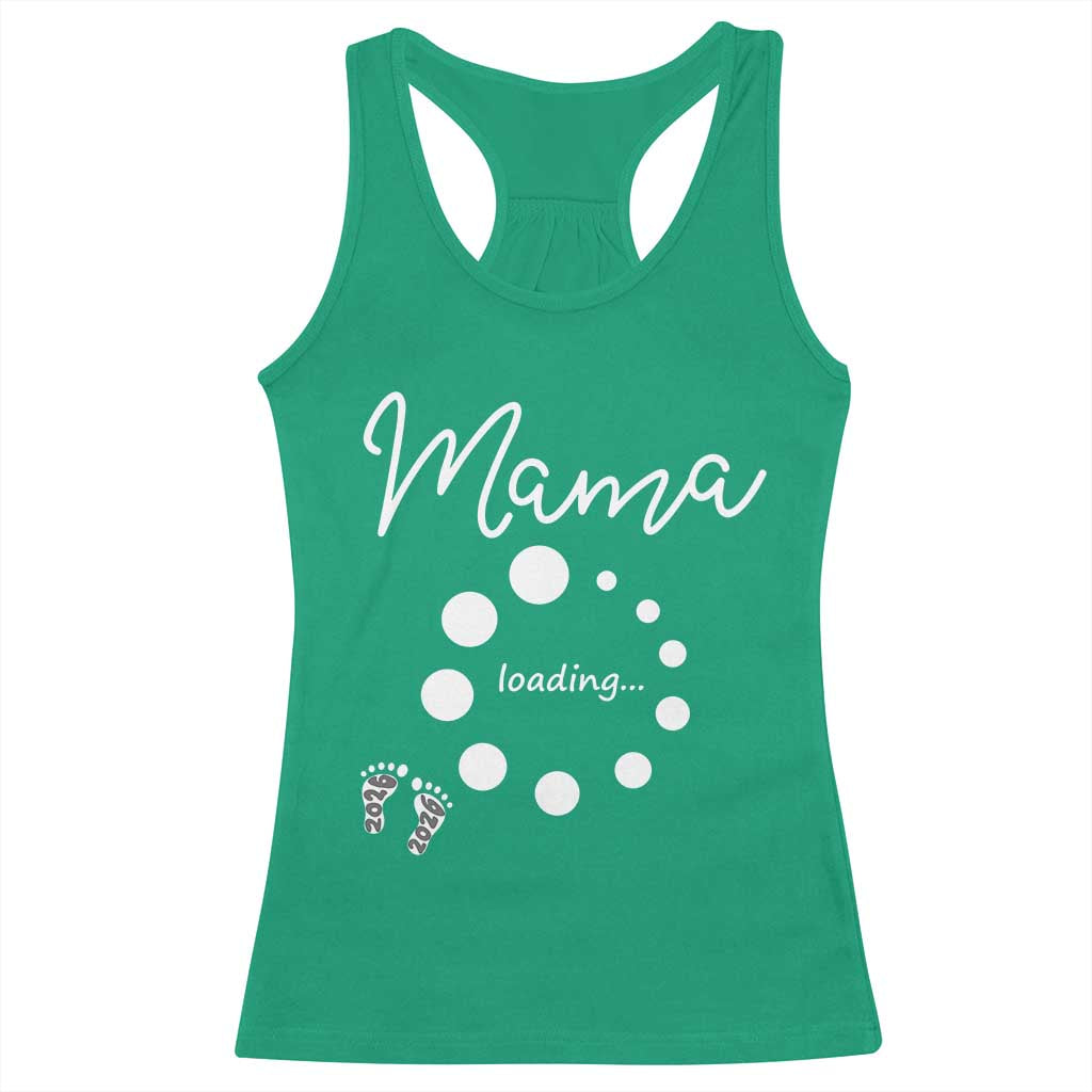 Mama Loading 2026 Racerback Tank Top Pregnancy Announcement Mothers Day TS12 Irish Green Print Your Wear