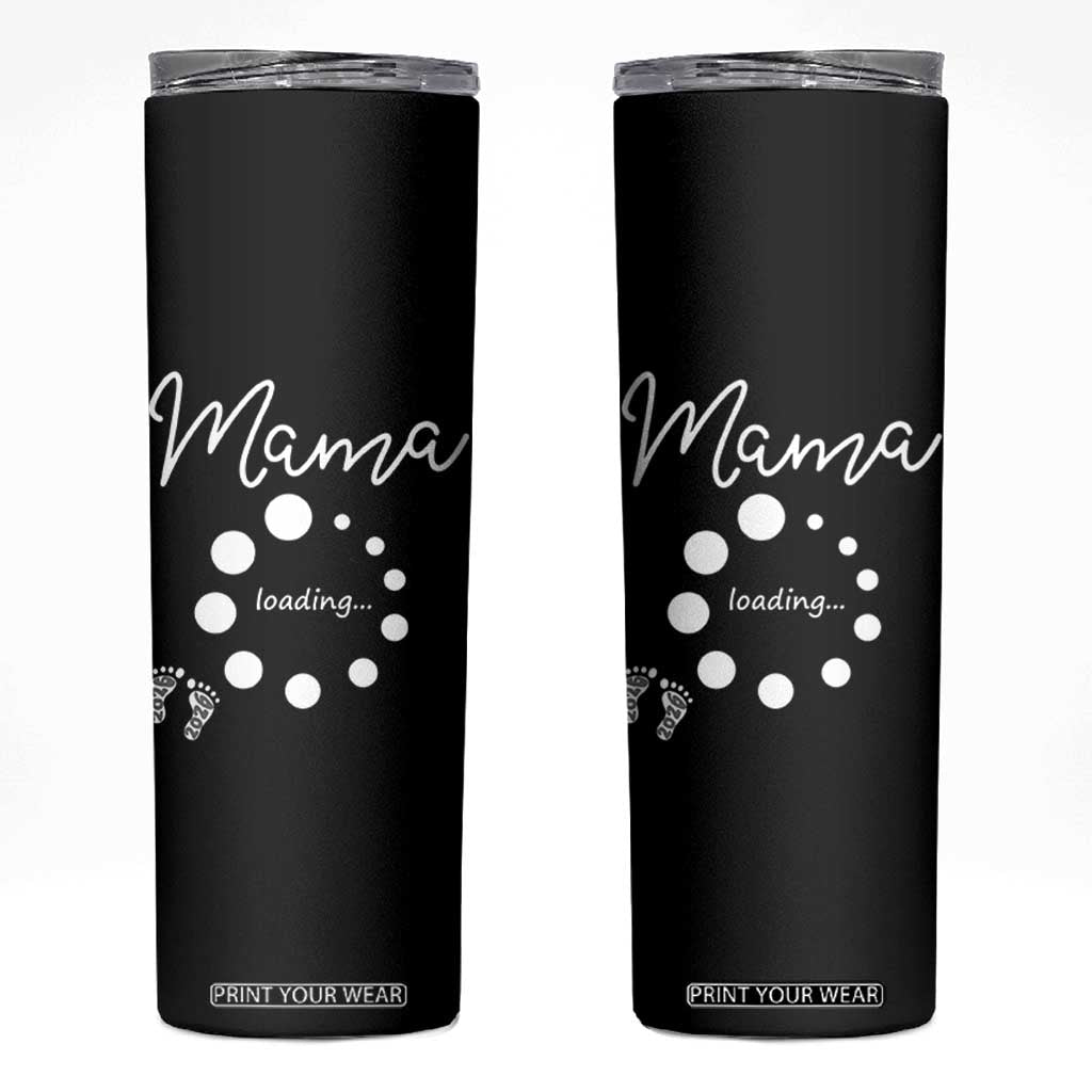 Mama Loading 2026 Skinny Tumbler Pregnancy Announcement Mothers Day TS12 Black Print Your Wear