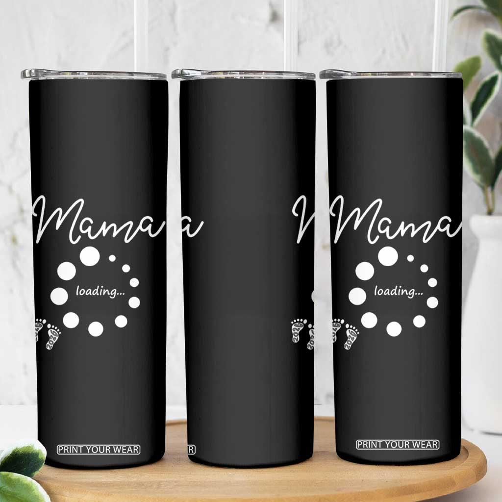 Mama Loading 2026 Skinny Tumbler Pregnancy Announcement Mothers Day TS12 Print Your Wear