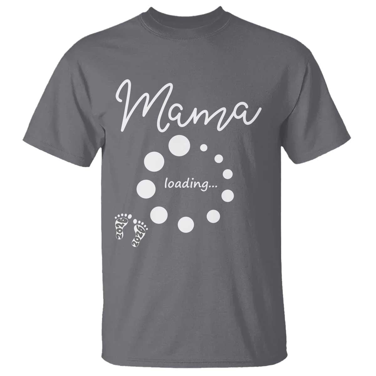 Mama Loading 2026 T Shirt Pregnancy Announcement Mothers Day TS12 Charcoal Print Your Wear