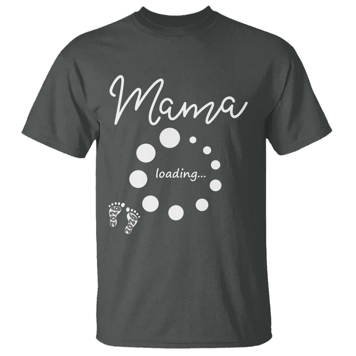 Mama Loading 2026 T Shirt Pregnancy Announcement Mothers Day TS12 Dark Heather Print Your Wear
