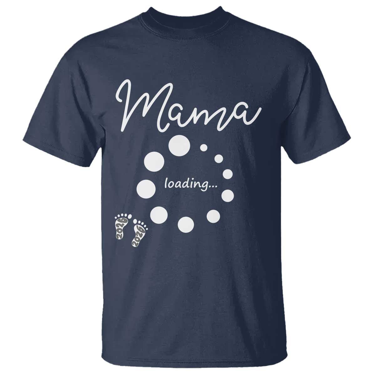 Mama Loading 2026 T Shirt Pregnancy Announcement Mothers Day TS12 Navy Print Your Wear