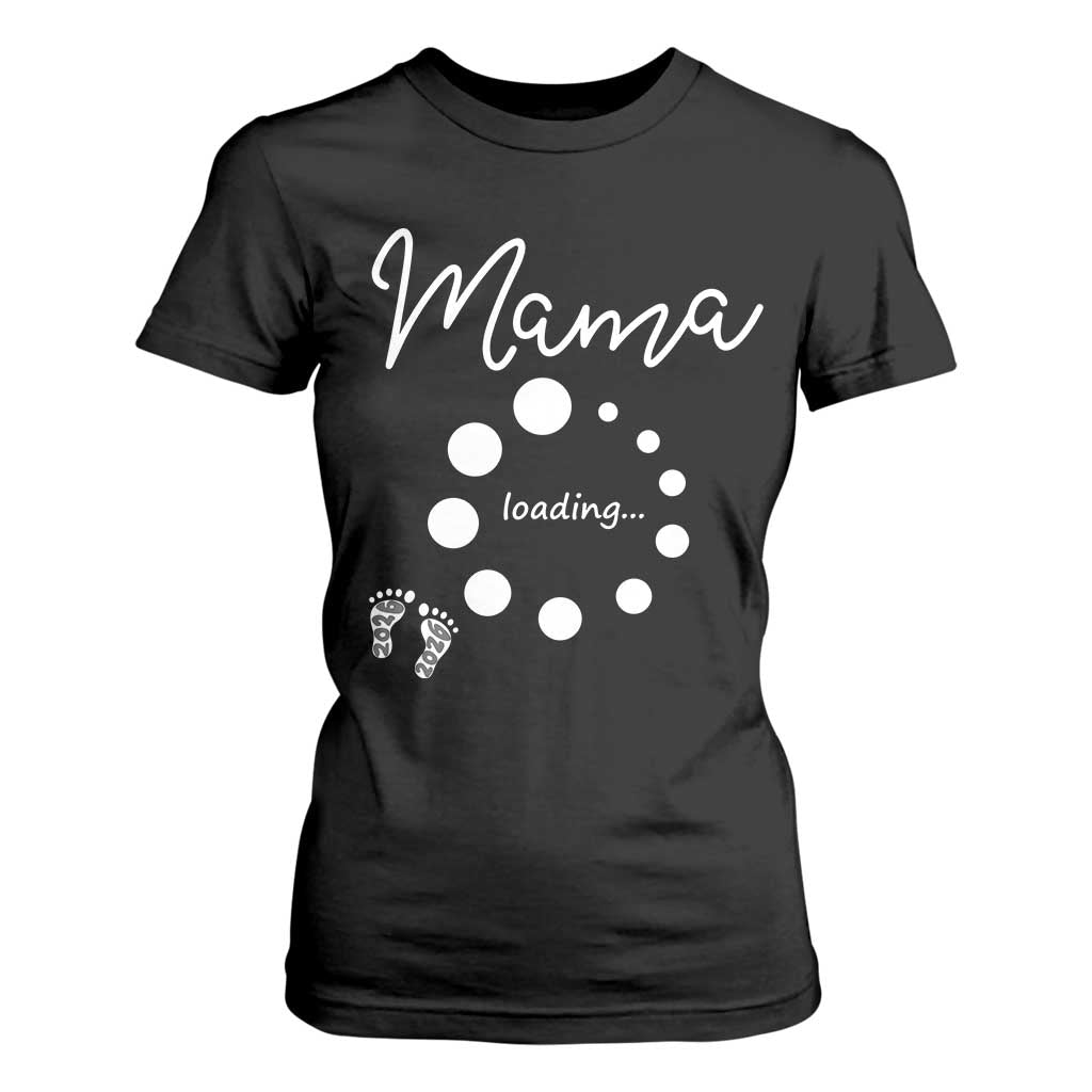 Mama Loading 2026 T Shirt For Women Pregnancy Announcement Mothers Day TS12 Black Print Your Wear