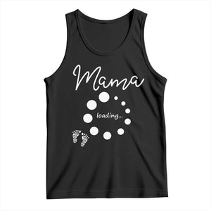 Mama Loading 2026 Tank Top Pregnancy Announcement Mothers Day TS12 Black Print Your Wear