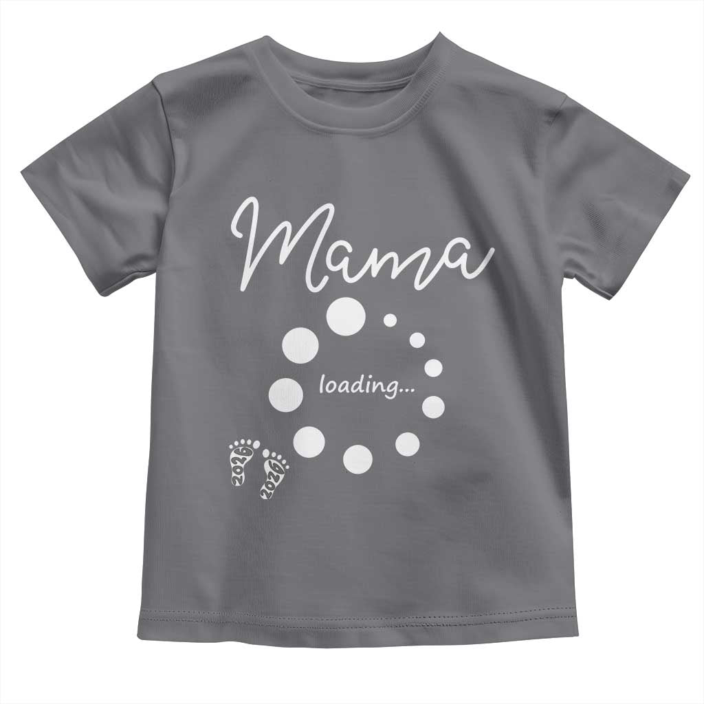 Mama Loading 2026 Toddler T Shirt Pregnancy Announcement Mothers Day TS12 Charcoal Print Your Wear