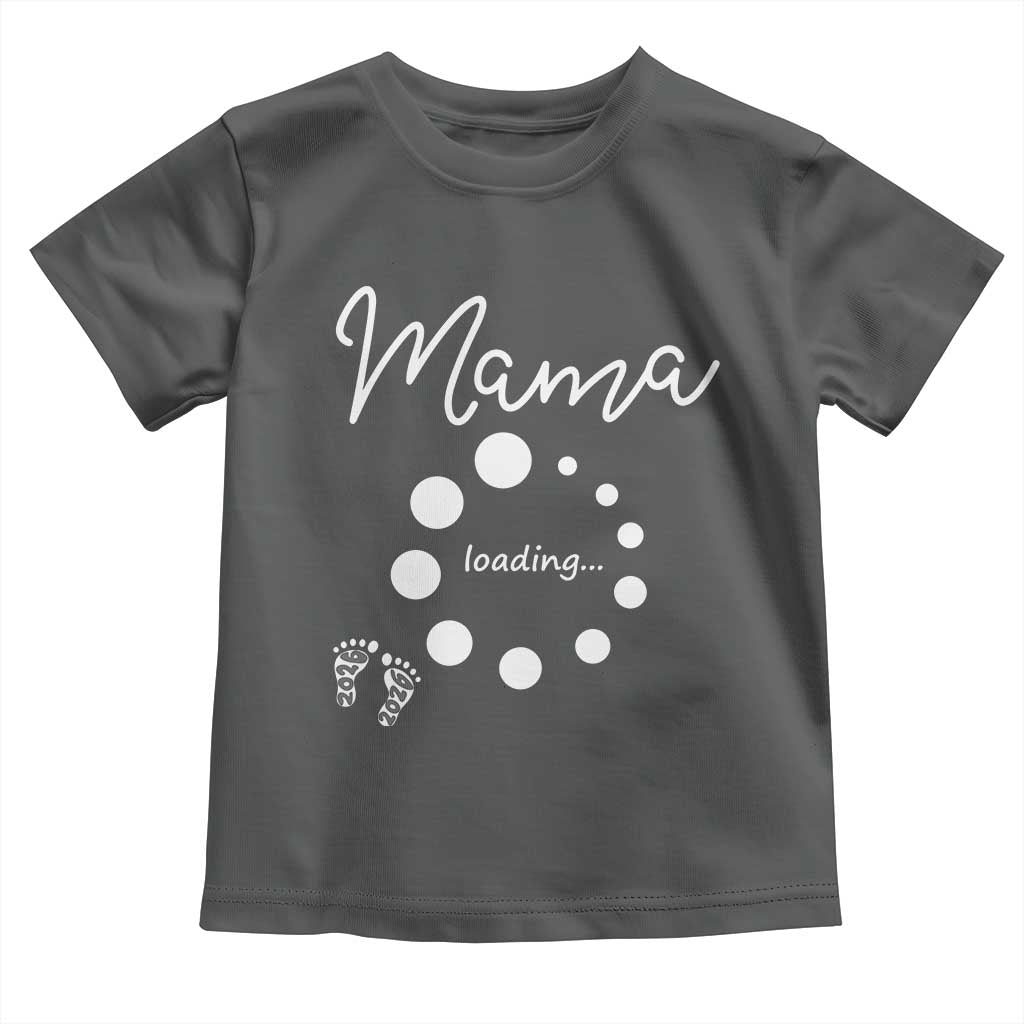 Mama Loading 2026 Toddler T Shirt Pregnancy Announcement Mothers Day TS12 Dark Heather Print Your Wear