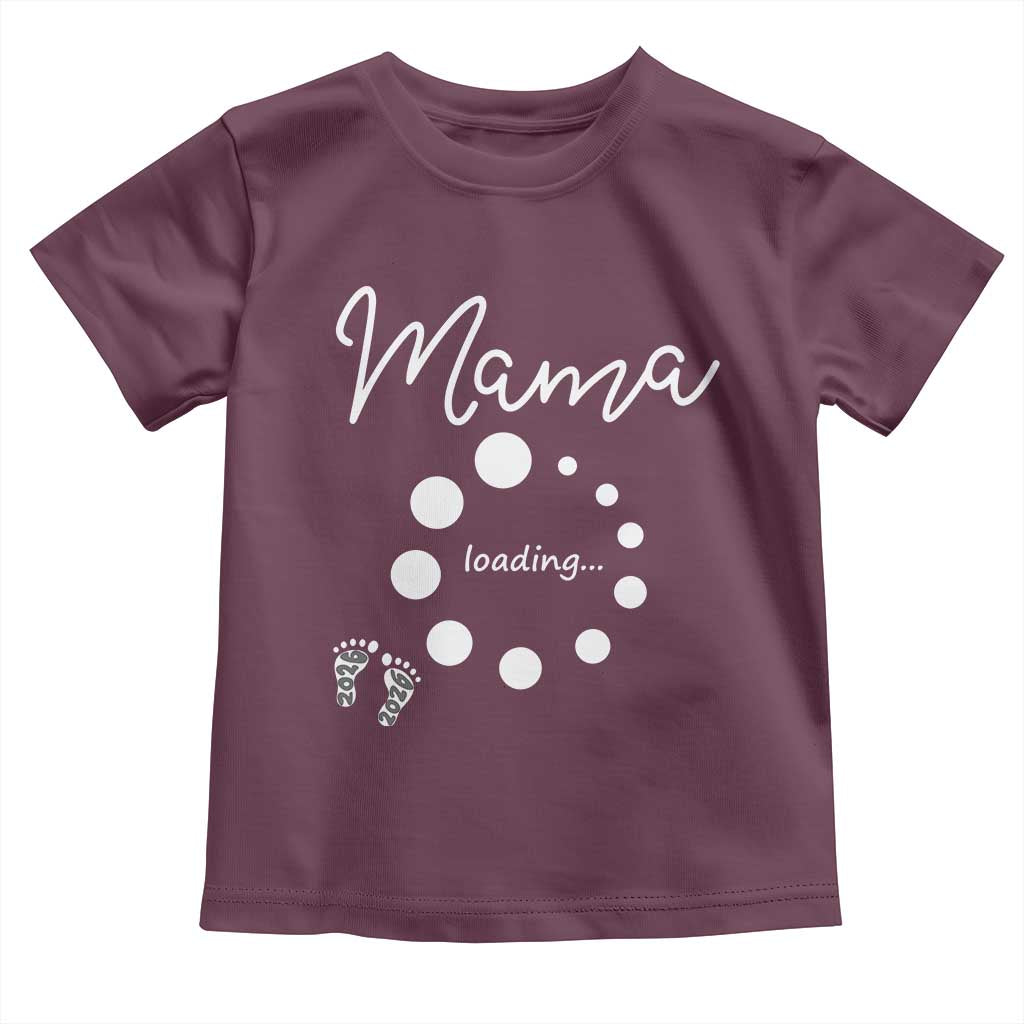 Mama Loading 2026 Toddler T Shirt Pregnancy Announcement Mothers Day TS12 Maroon Print Your Wear