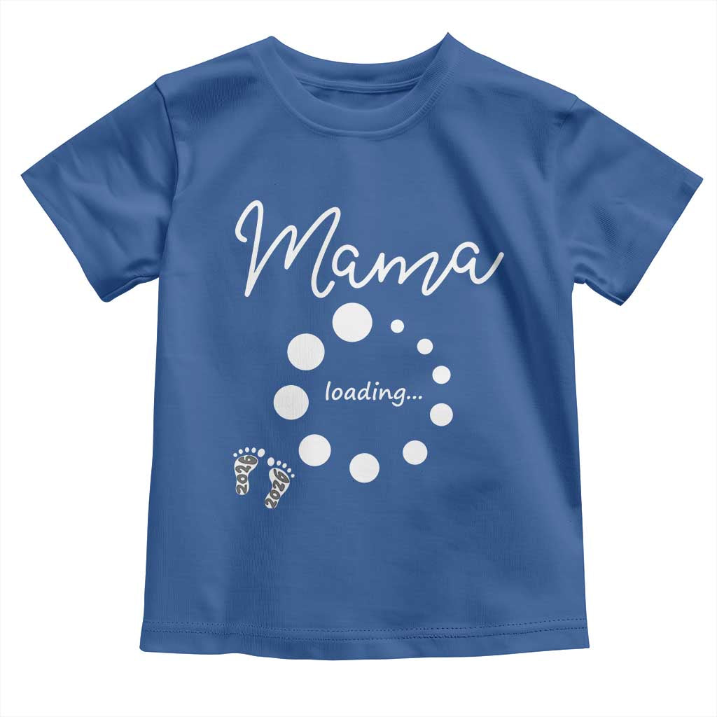 Mama Loading 2026 Toddler T Shirt Pregnancy Announcement Mothers Day TS12 Royal Blue Print Your Wear