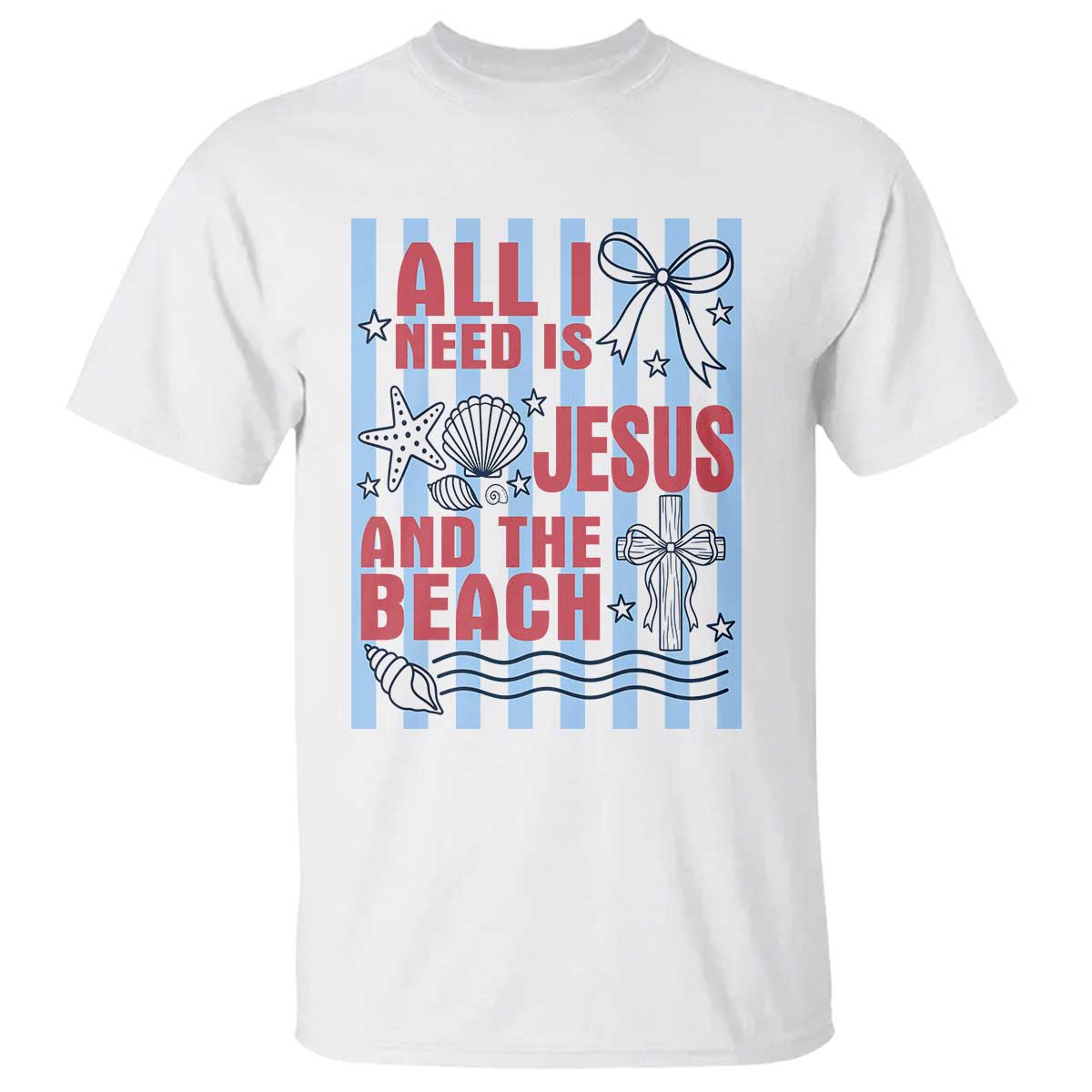 All I Need Is Jesus And The Beach T Shirt Striped Christian Summer Graphic TS12 White Print Your Wear