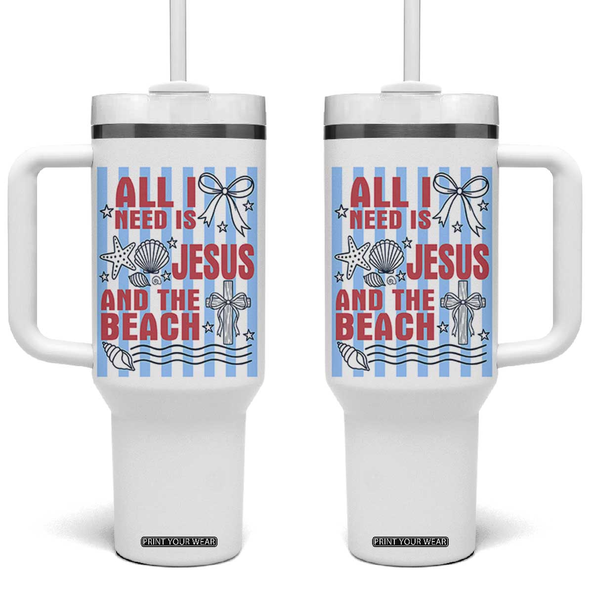 All I Need Is Jesus And The Beach Tumbler With Handle Striped Christian Summer Graphic TS12 One Size: 40 oz White Print Your Wear