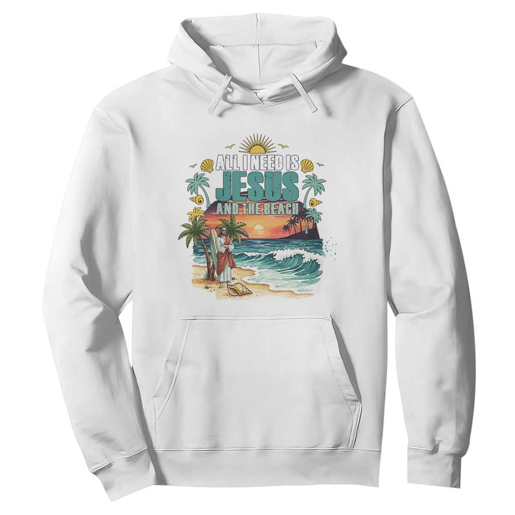 All I Need Is Jesus And The Beach Hoodie Christian Summer Faith Graphic TS12 White Print Your Wear