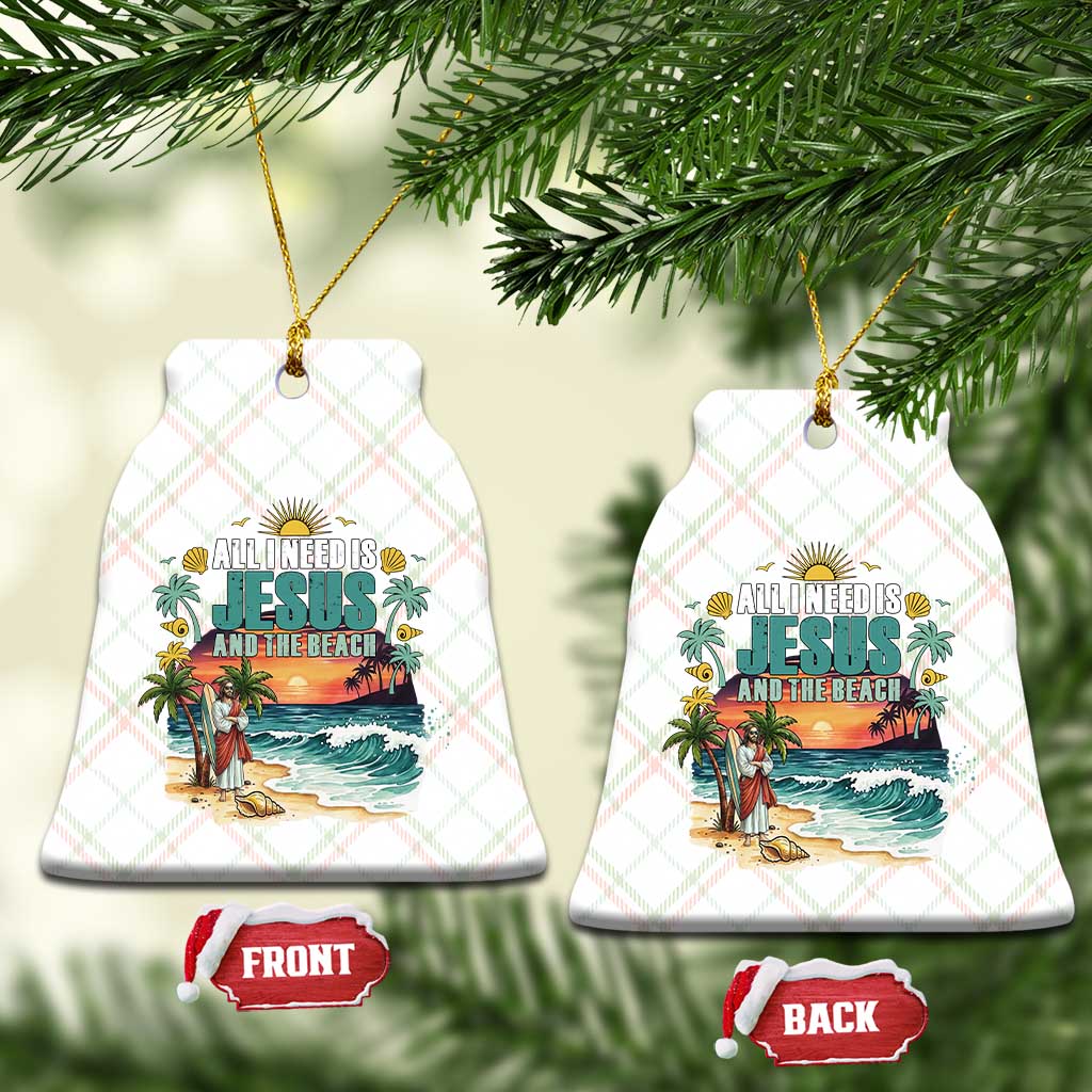 All I Need Is Jesus And The Beach Ceramic Ornament Christian Summer Faith Graphic TS12 Print Your Wear