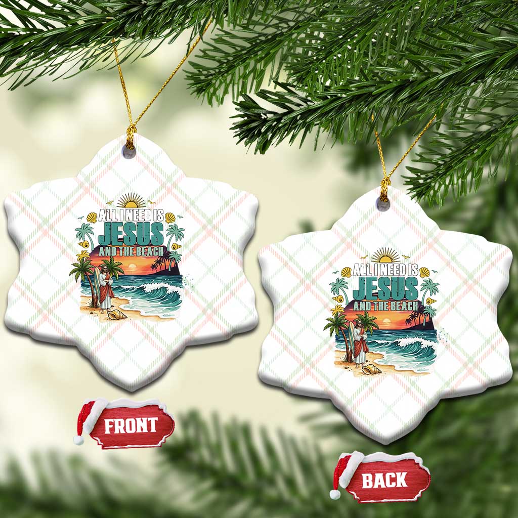 All I Need Is Jesus And The Beach Ceramic Ornament Christian Summer Faith Graphic TS12 Print Your Wear