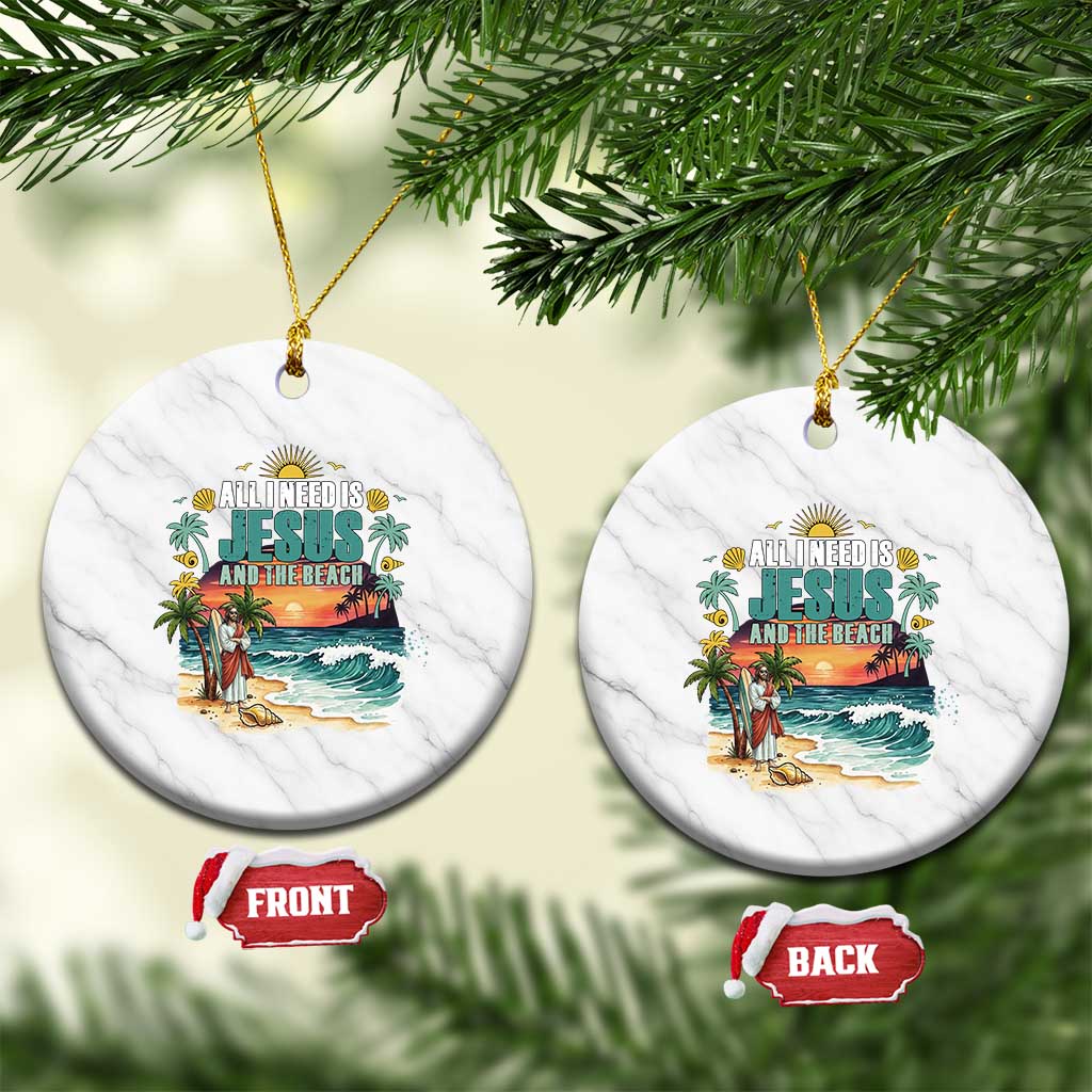All I Need Is Jesus And The Beach Ceramic Ornament Christian Summer Faith Graphic TS12 1pc White Marble Print Your Wear