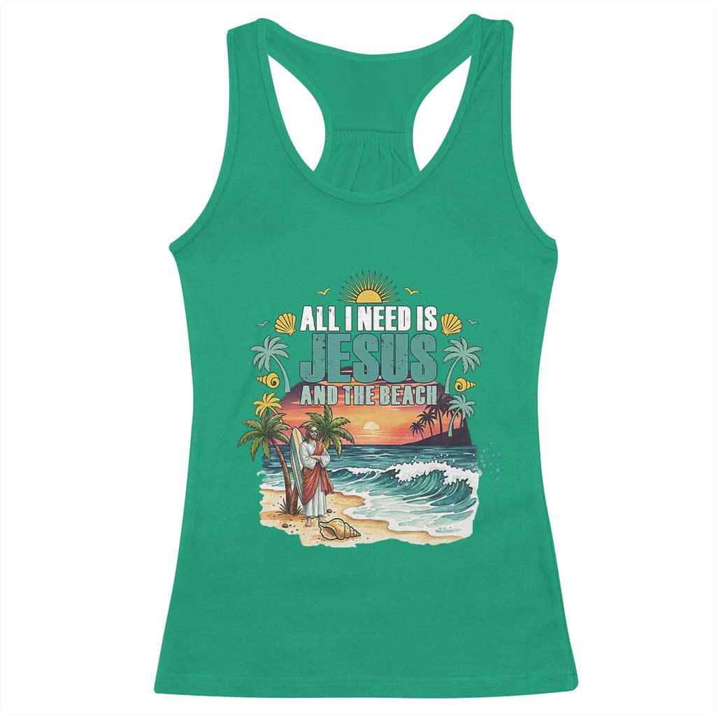 All I Need Is Jesus And The Beach Racerback Tank Top Christian Summer Faith Graphic TS12 Irish Green Print Your Wear