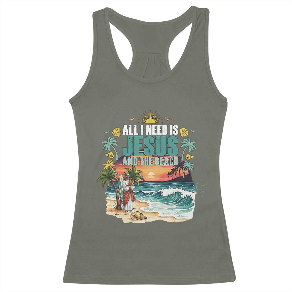 All I Need Is Jesus And The Beach Racerback Tank Top Christian Summer Faith Graphic TS12 Military Green Print Your Wear