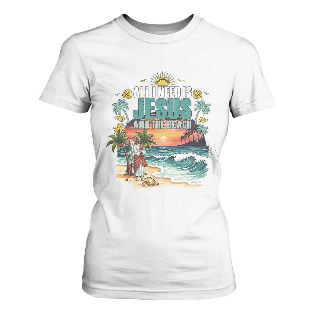 All I Need Is Jesus And The Beach T Shirt For Women Christian Summer Faith Graphic TS12 White Print Your Wear