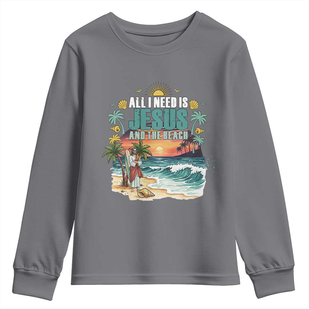 All I Need Is Jesus And The Beach Youth Sweatshirt Christian Summer Faith Graphic TS12 Charcoal Print Your Wear