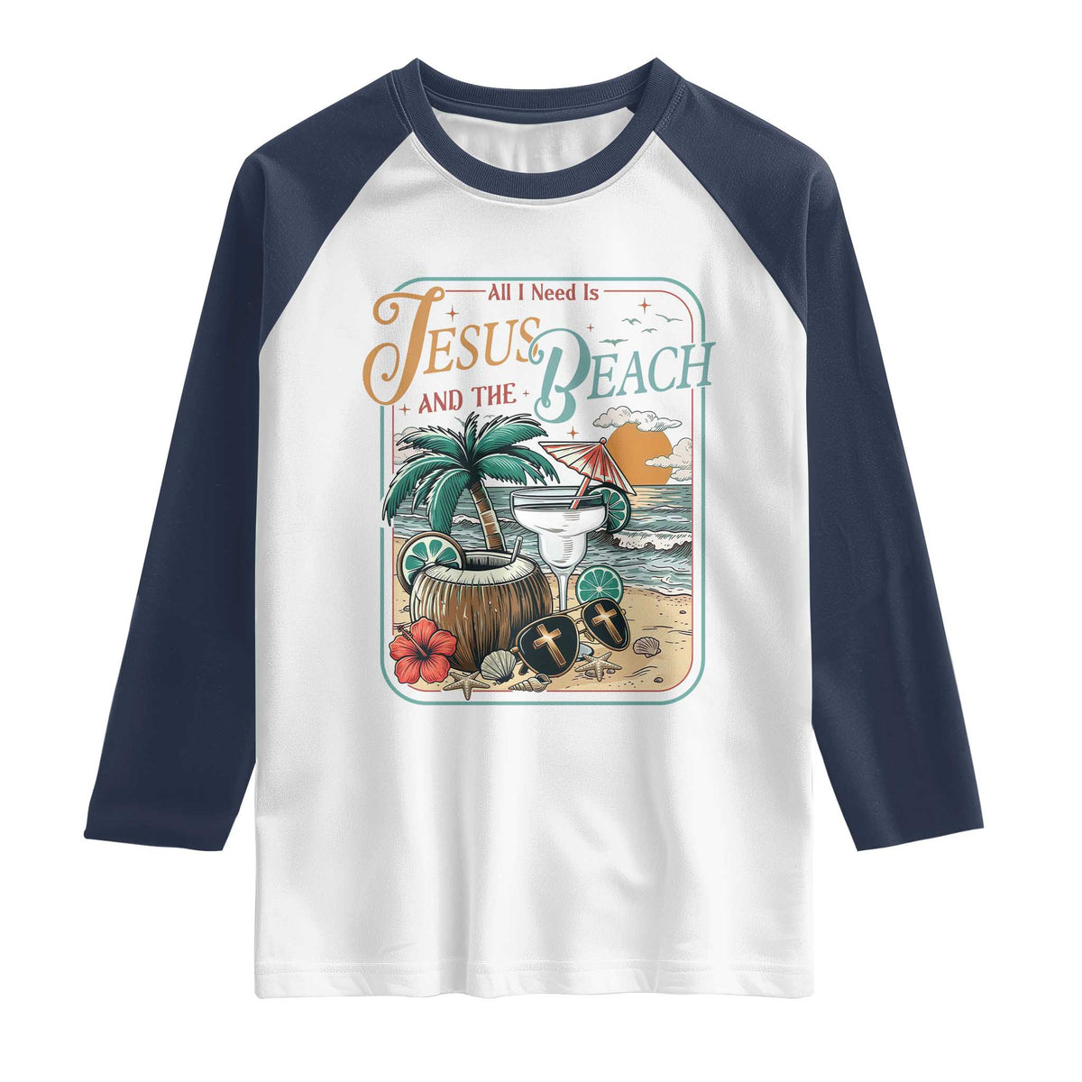 Funny Christian Beach Gift Raglan Shirt All I Need Is Jesus And The Beach TS12 White Navy Print Your Wear