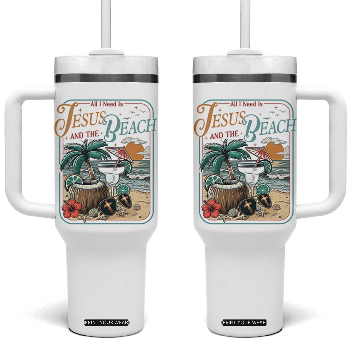 Funny Christian Beach Gift Tumbler With Handle All I Need Is Jesus And The Beach TS12 One Size: 40 oz White Print Your Wear