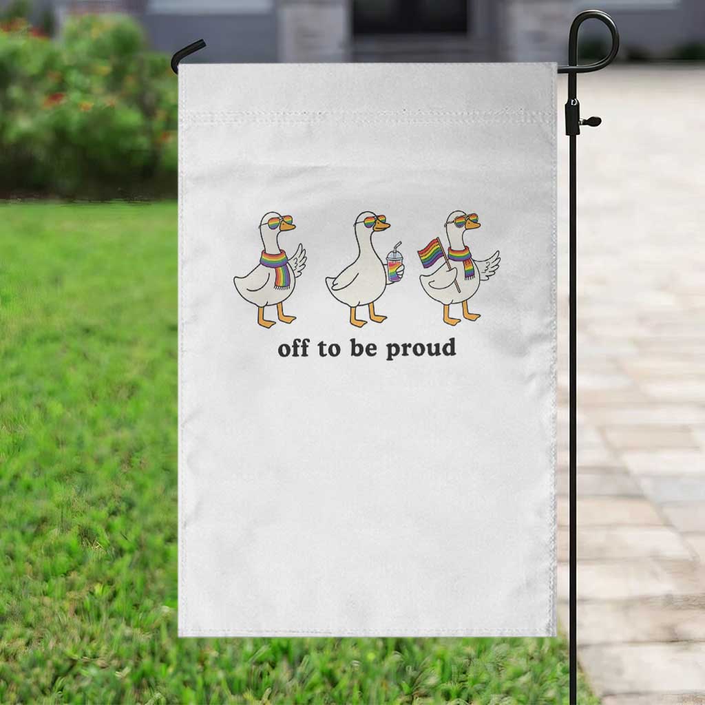 Funny Pride Goose Off To Be Proud Garden Flag LGBTQ Advocate Gift TS12 Print Your Wear