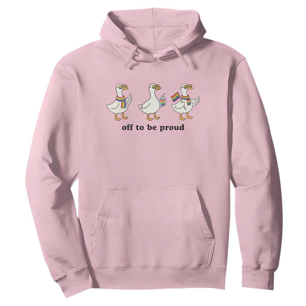 Funny Pride Goose Off To Be Proud Hoodie LGBTQ Advocate Gift TS12 Light Pink Print Your Wear