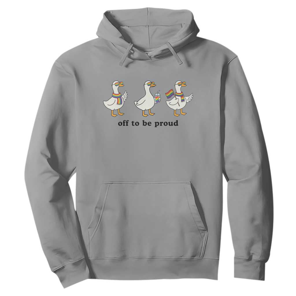 Funny Pride Goose Off To Be Proud Hoodie LGBTQ Advocate Gift TS12 Sport Gray Print Your Wear