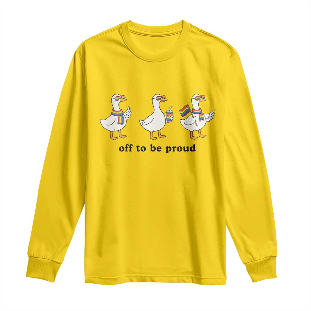 Funny Pride Goose Off To Be Proud Long Sleeve Shirt LGBTQ Advocate Gift TS12 Daisy Print Your Wear
