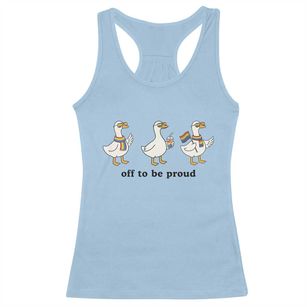 Funny Pride Goose Off To Be Proud Racerback Tank Top LGBTQ Advocate Gift TS12 Light Blue Print Your Wear