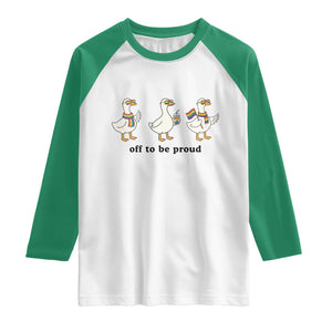 Funny Pride Goose Off To Be Proud Raglan Shirt LGBTQ Advocate Gift TS12 White Kelly Green Print Your Wear