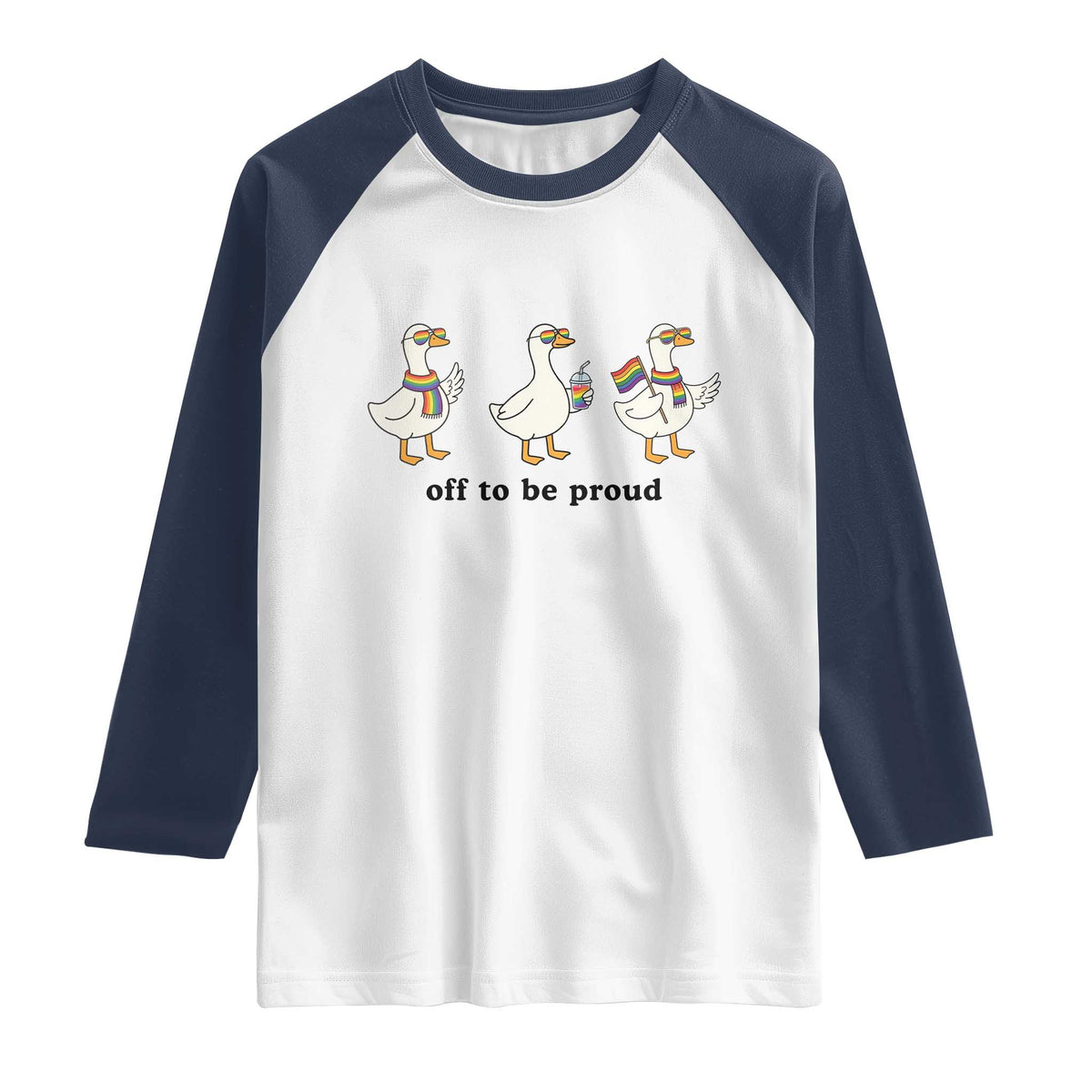 Funny Pride Goose Off To Be Proud Raglan Shirt LGBTQ Advocate Gift TS12 White Navy Print Your Wear