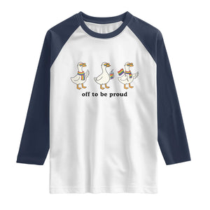 Funny Pride Goose Off To Be Proud Raglan Shirt LGBTQ Advocate Gift TS12 White Navy Print Your Wear