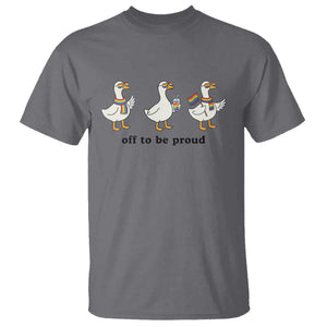 Funny Pride Goose Off To Be Proud T Shirt LGBTQ Advocate Gift TS12 Charcoal Print Your Wear