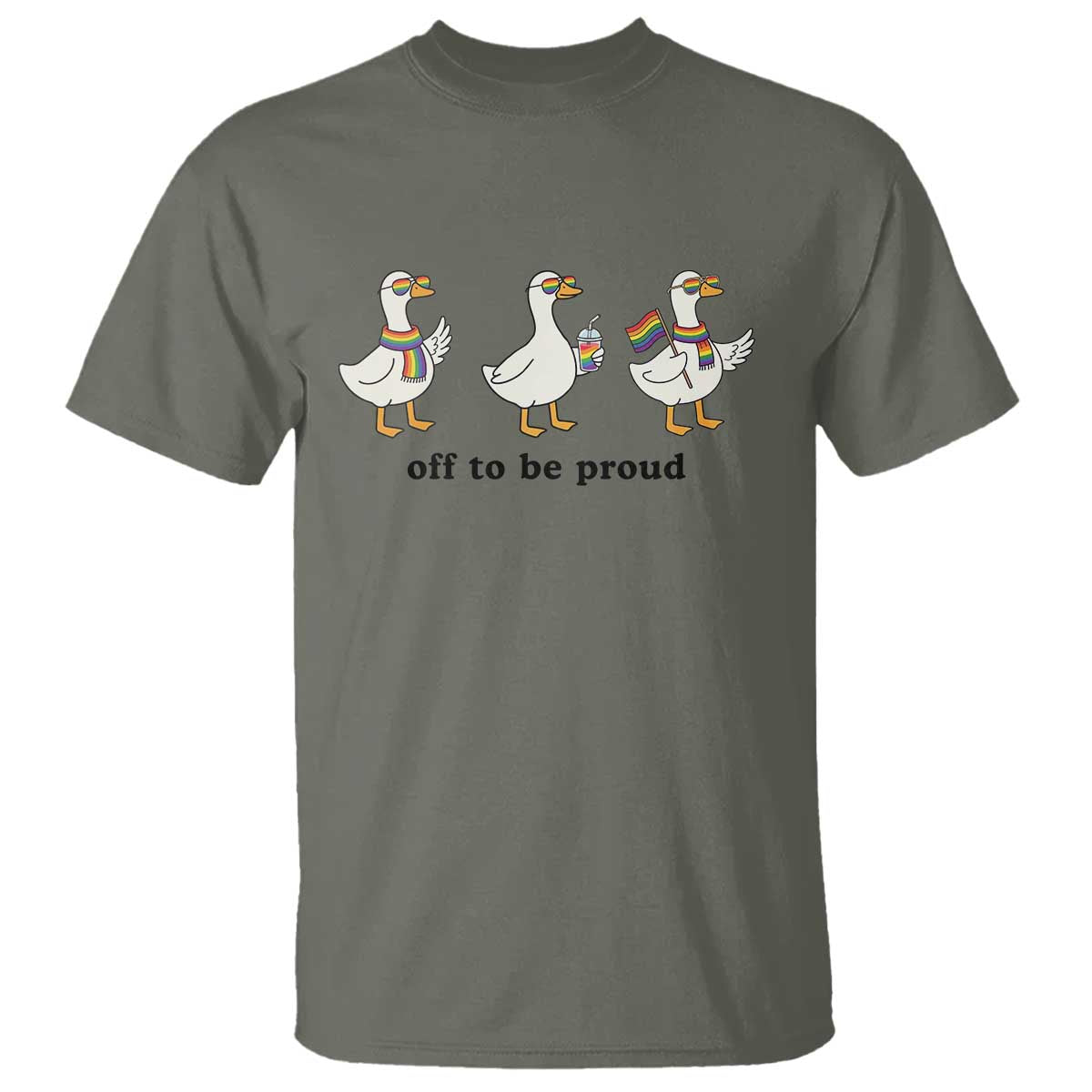 Funny Pride Goose Off To Be Proud T Shirt LGBTQ Advocate Gift TS12 Military Green Print Your Wear