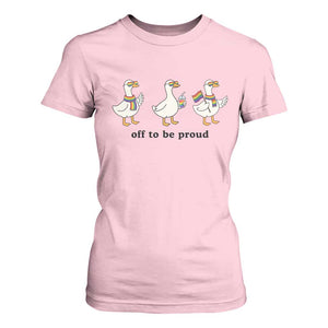Funny Pride Goose Off To Be Proud T Shirt For Women LGBTQ Advocate Gift TS12 Light Pink Print Your Wear