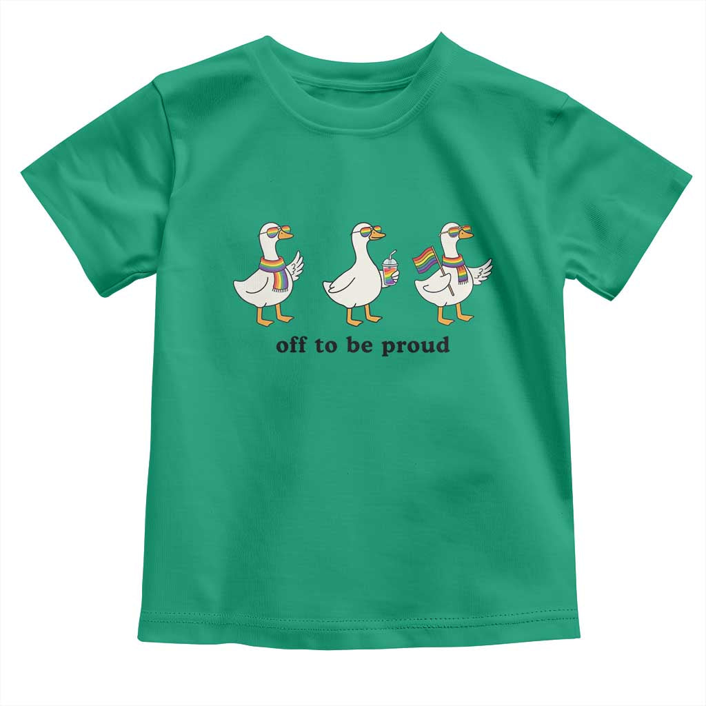Funny Pride Goose Off To Be Proud Toddler T Shirt LGBTQ Advocate Gift TS12 Irish Green Print Your Wear