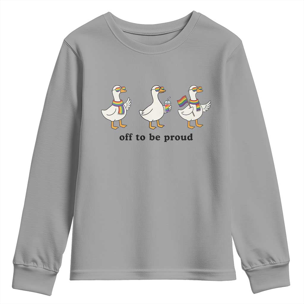Funny Pride Goose Off To Be Proud Youth Sweatshirt LGBTQ Advocate Gift TS12 Sport Gray Print Your Wear
