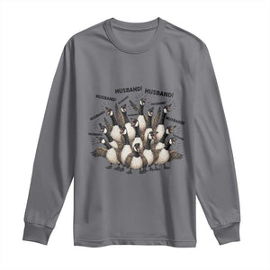 Silly Goose Husband Long Sleeve Shirt Funny Marriage Chaos Husbandhood TS12 Charcoal Print Your Wear