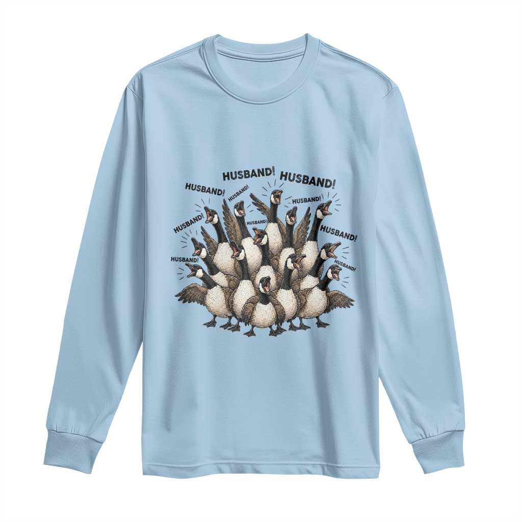Silly Goose Husband Long Sleeve Shirt Funny Marriage Chaos Husbandhood TS12 Light Blue Print Your Wear