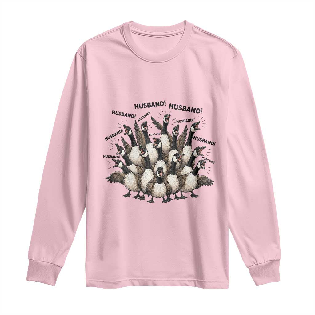 Silly Goose Husband Long Sleeve Shirt Funny Marriage Chaos Husbandhood TS12 Light Pink Print Your Wear