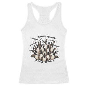 Silly Goose Husband Racerback Tank Top Funny Marriage Chaos Husbandhood TS12 White Print Your Wear