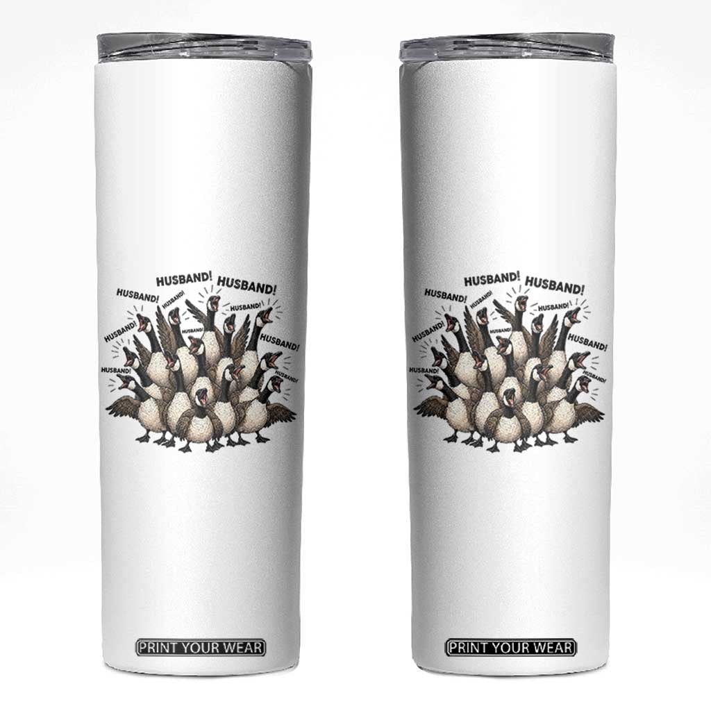 Silly Goose Husband Skinny Tumbler Funny Marriage Chaos Husbandhood TS12 White Print Your Wear