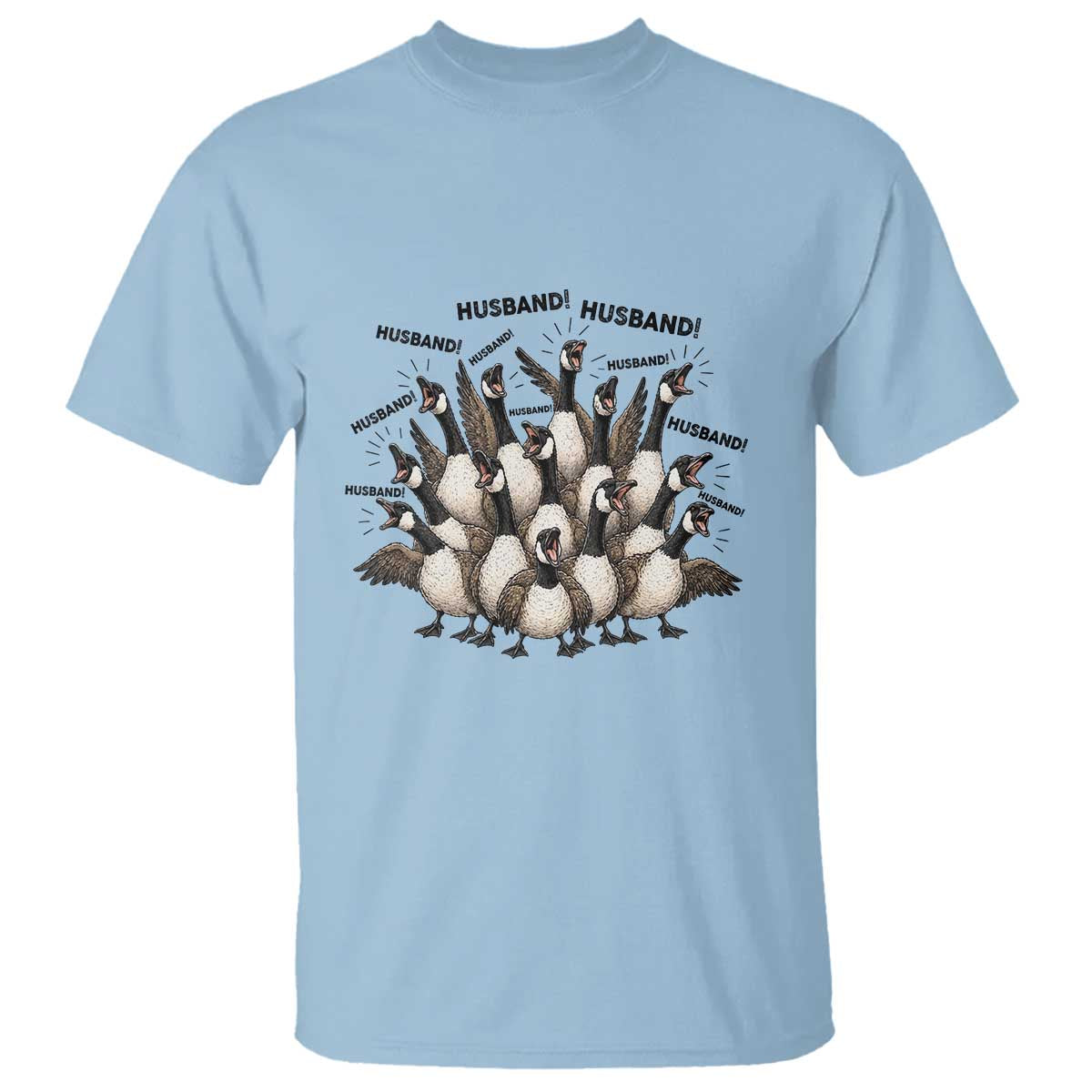 Silly Goose Husband T Shirt Funny Marriage Chaos Husbandhood TS12 Light Blue Print Your Wear