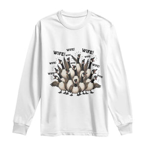Silly Goose Wife Long Sleeve Shirt Funny Marriage Chaos Wifehood TS12 White Print Your Wear