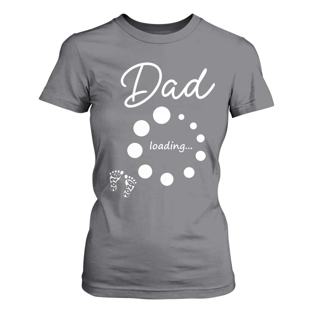 Dad Loading 2026 T Shirt For Women Future Dad Announcement TS12 Charcoal Print Your Wear
